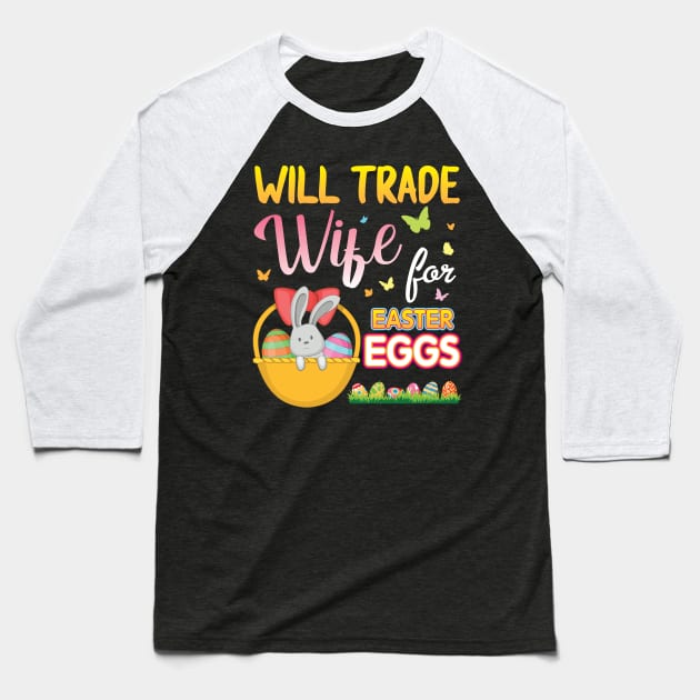 Bunny With Eggs Basket Will Trade Wife For Easter Eggs Candy Baseball T-Shirt by Cowan79